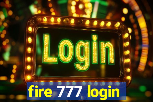 fire 777 login